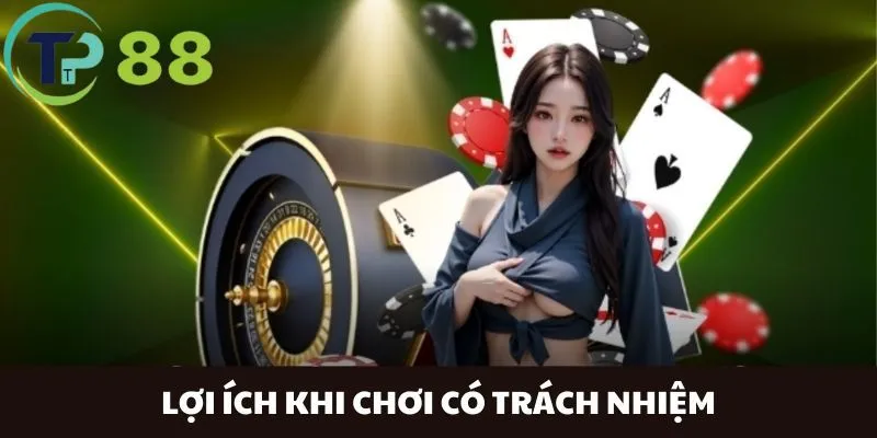 Nhiều lý do đặt ra điều khoản chơi có trách nhiệm TP88