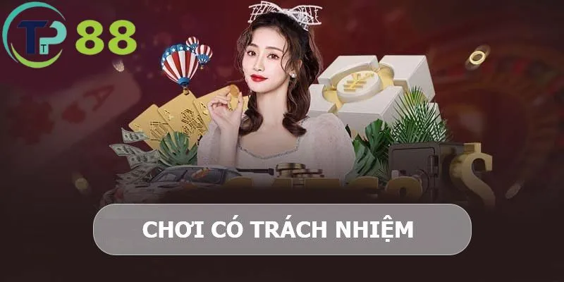 Tìm hiểu về chính sách chơi có trách nhiệm TP88