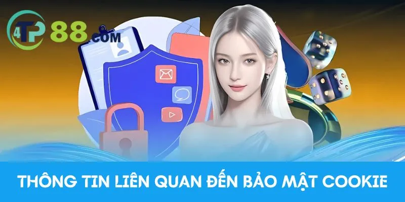 Thông tin liên quan đến bảo mật Cookie