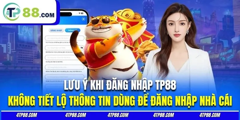 Hội viên không chia sẻ thông tin nào liên quan đến đăng nhập cho người khác